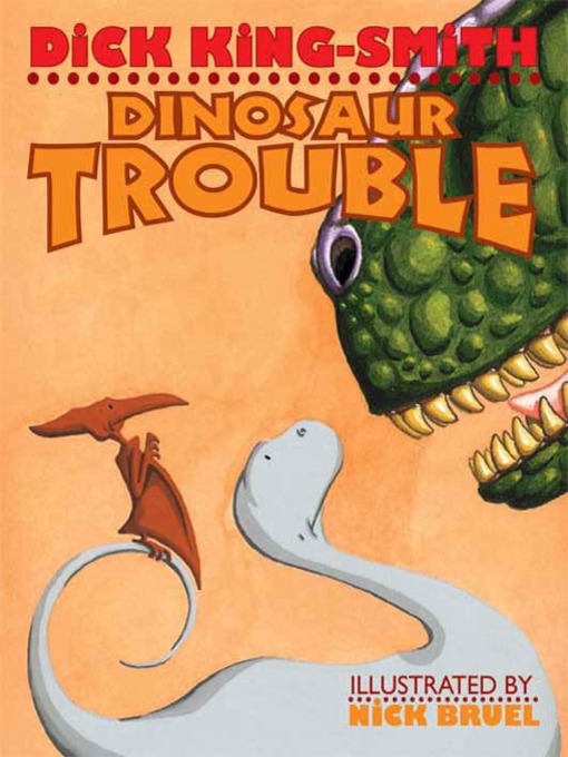 Title details for Dinosaur Trouble by Dick King-Smith - Wait list